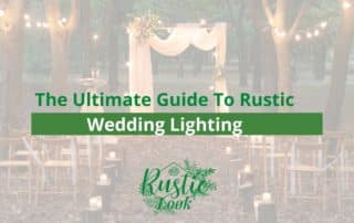 The Ultimate Guide To Rustic Wedding Lighting